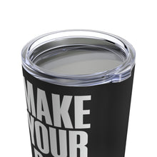 Load image into Gallery viewer, Make Your Dog Somebody BlackTumbler 20oz