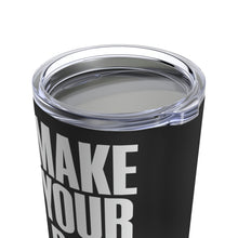 Load image into Gallery viewer, Make Your Dog Somebody BlackTumbler 20oz
